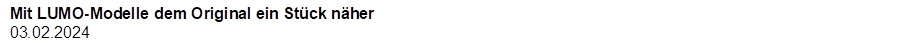 Mit LUMO-Modelle dem Original ein St�ck n�her
03.02.2024
